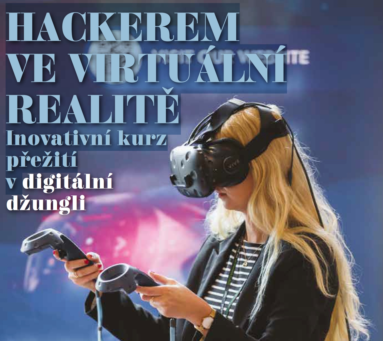 image Innovation: Hackerem ve virtuální realitě – aneb inovativní kurz přežití v digitální džungli